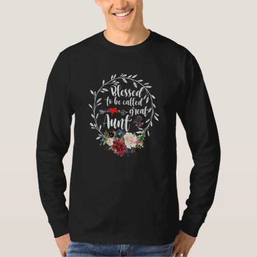 Blessed To Be Called Great Aunt  Heart Floral Happ T_Shirt