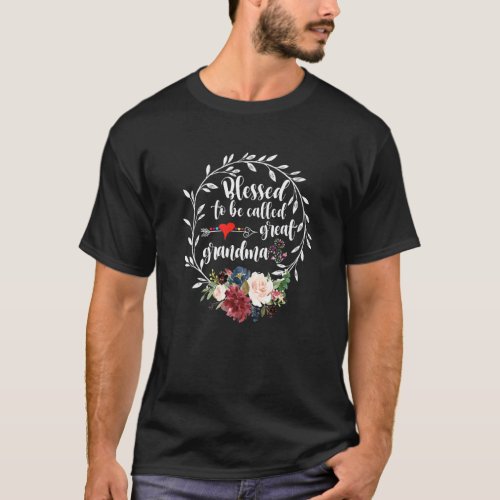 Blessed To Be Called Great Grandma  Heart Floral H T_Shirt