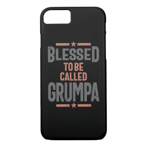 Blessed To Be Called Grumpa  Grandfather iPhone 87 Case