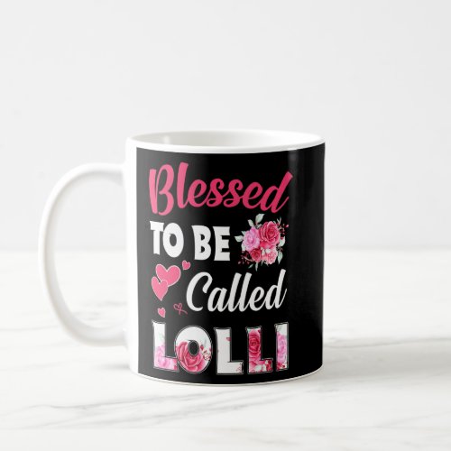 Blessed To Be Called Lolli  Floral Lolli Mothers D Coffee Mug