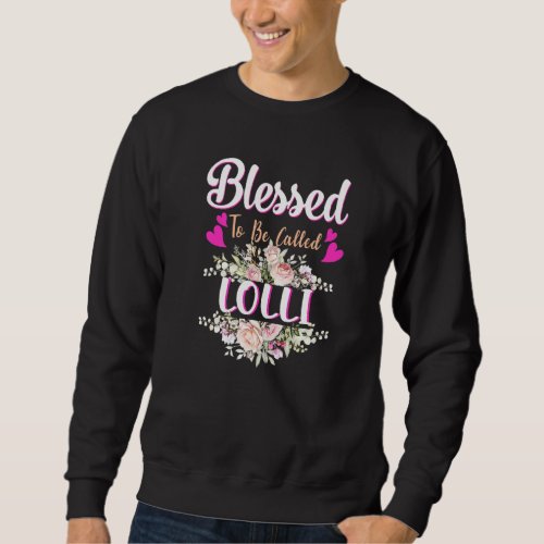 Blessed To Be Called Lolli Floral Womens Lolli Mot Sweatshirt