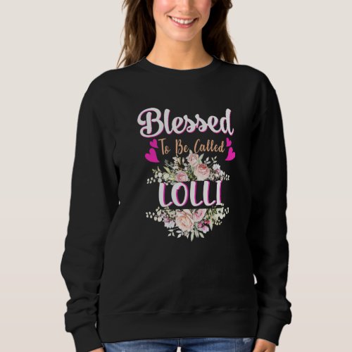 Blessed To Be Called Lolli Floral Womens Lolli Mot Sweatshirt