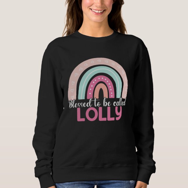 Blessed To Be Called Lolly Rainbow Mothers Day Mom Sweatshirt (Front)