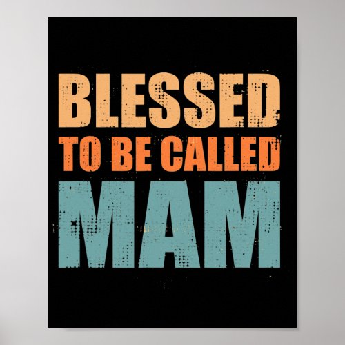 Blessed To Be Called Mam Mothers Day Love Family Poster