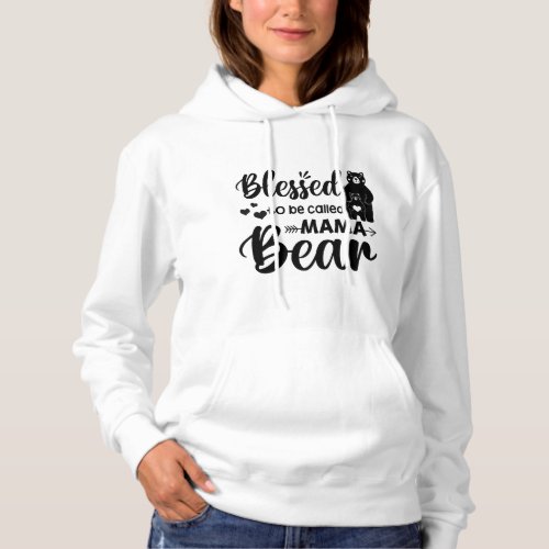 Blessed To Be Called Mama Bear Hoodie