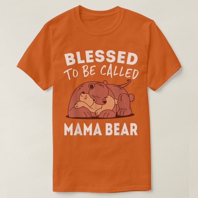 Blessed To Be Called Mama Bear  T-Shirt (Design Front)