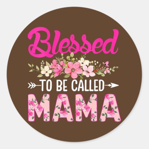 Blessed To Be Called Mama Mothers Day Funny Classic Round Sticker