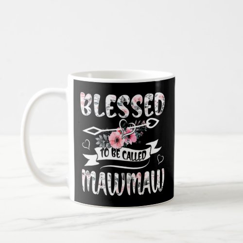 Blessed To Be Called Mawmaw Womens Floral Mothers  Coffee Mug