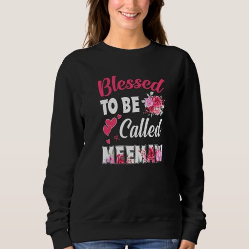 Blessed To Be Called Meemaw Funny Floral Meemaw Mo Sweatshirt