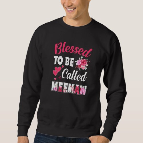Blessed To Be Called Meemaw Funny Floral Meemaw Mo Sweatshirt