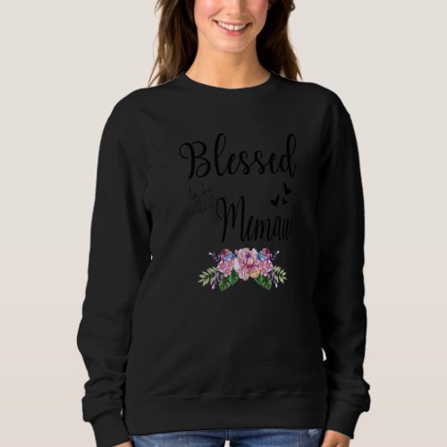 Blessed To Be Called Memaw Floral Memaw Mothers Da Sweatshirt