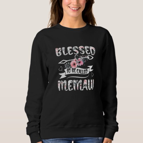 Blessed To Be Called Memaw Womens Floral Mothers D Sweatshirt