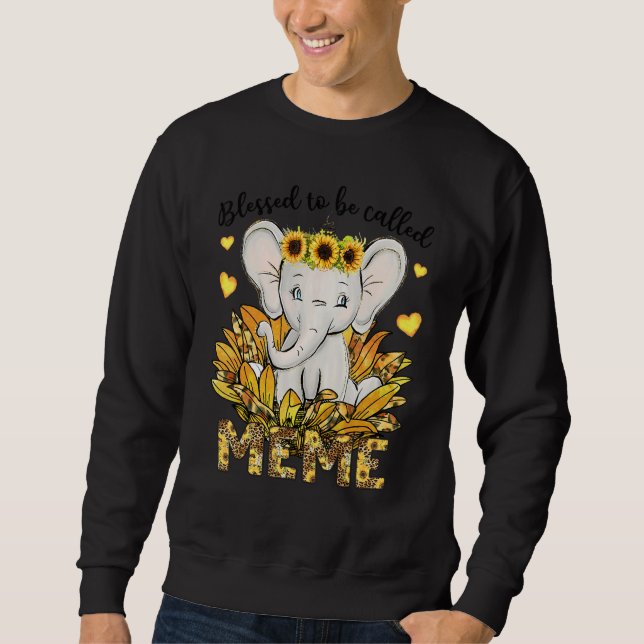Blessed To Be Called Meme Sunflower Elephant Mothe Sweatshirt (Front)