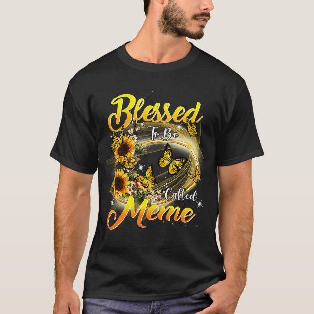 Blessed to be called Meme  Sunflower  Grandma T-Shirt (Front)