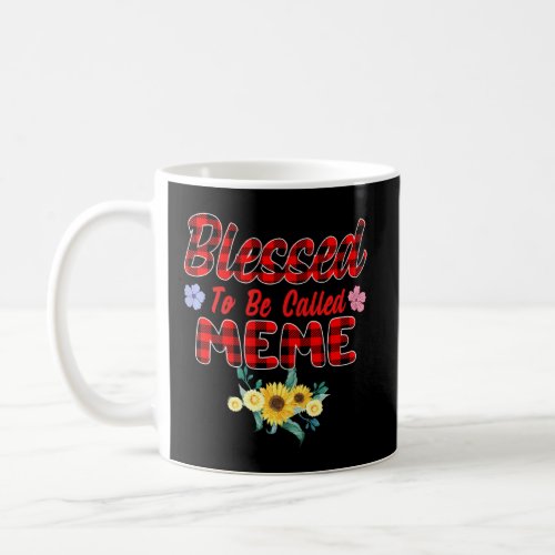 Blessed To Be Called Meme Sunflower Meme Mothers D Coffee Mug