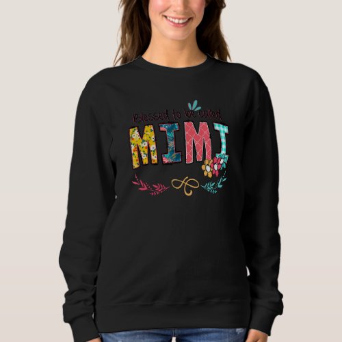 Blessed to be called MIMI Floral Grandma Mothers D Sweatshirt