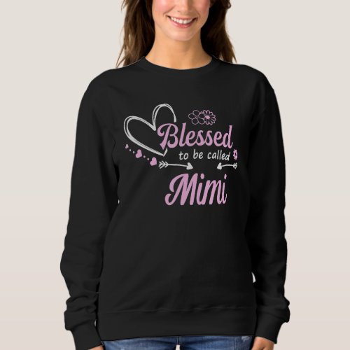 Blessed to Be Called Mimi Happy Mothers Day Sweatshirt