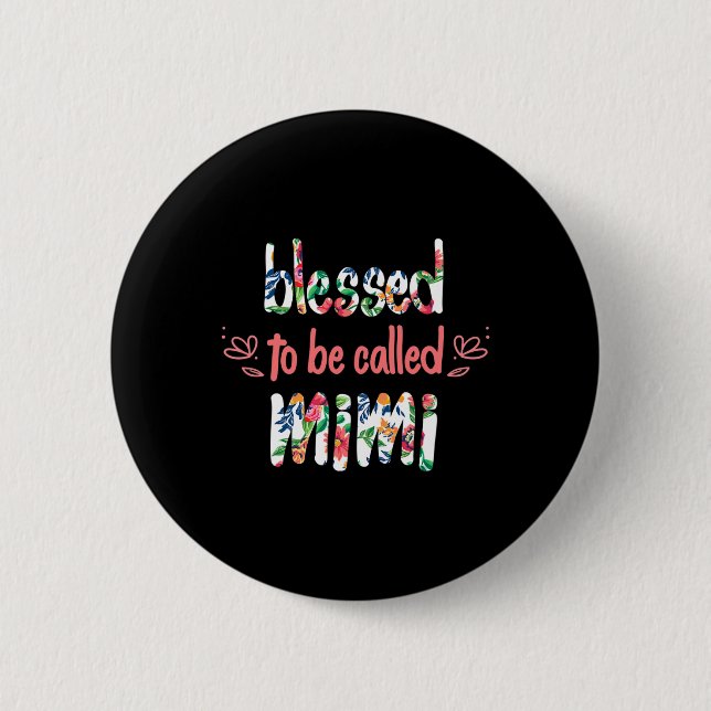Blessed To Be Called Mimi Mother's Day  Button (Front)
