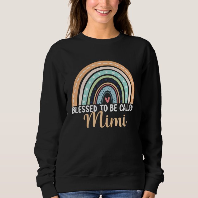 Blessed To Be Called Mimi Rainbow Mother s Day Mim Sweatshirt (Front)