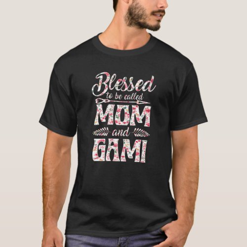 Blessed To Be Called Mom And Gami Floral Mothers D T_Shirt