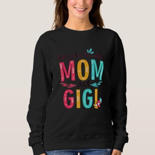 Blessed To Be Called Mom And Gigi Floral Grandma M Sweatshirt