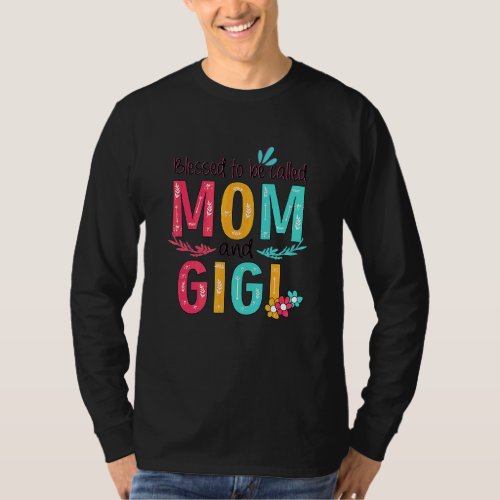 Blessed To Be Called Mom And Gigi Floral Grandma M T_Shirt