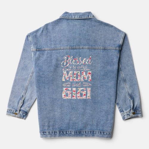 Blessed To Be Called Mom And Gigi Floral Mothers D Denim Jacket