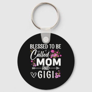 Blessed To Be Called Mom And Gigi Mothers Day Flor Keychain