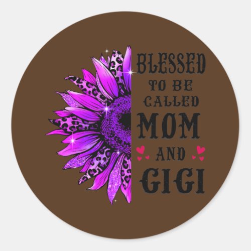 Blessed To Be Called Mom And Gigi Sunflower Cute Classic Round Sticker