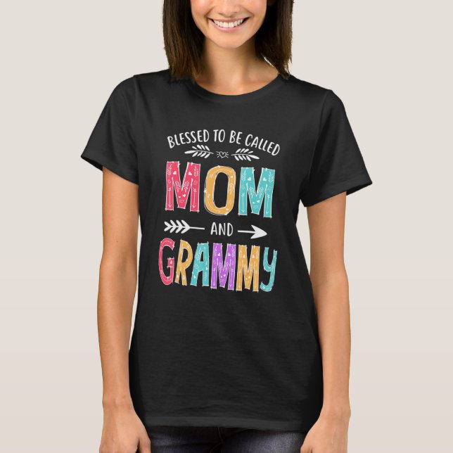 Blessed To Be Called Mom And Grammy Funny Mothers  T-Shirt (Front)