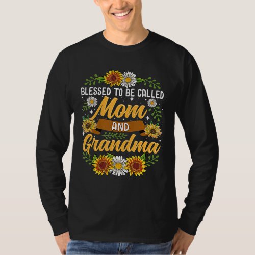 Blessed To Be Called Mom And Grandma  Cute Sunflow T_Shirt