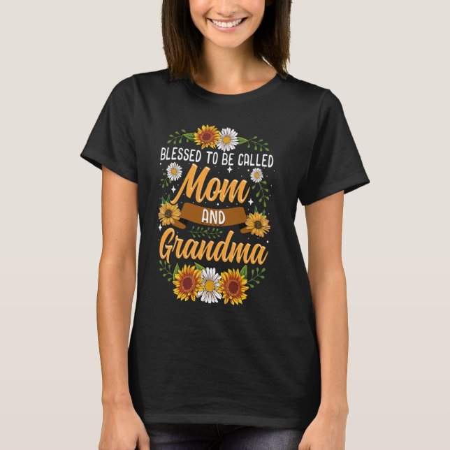 Blessed To Be Called Mom And Grandma Cute Sunflowe T-Shirt (Front)