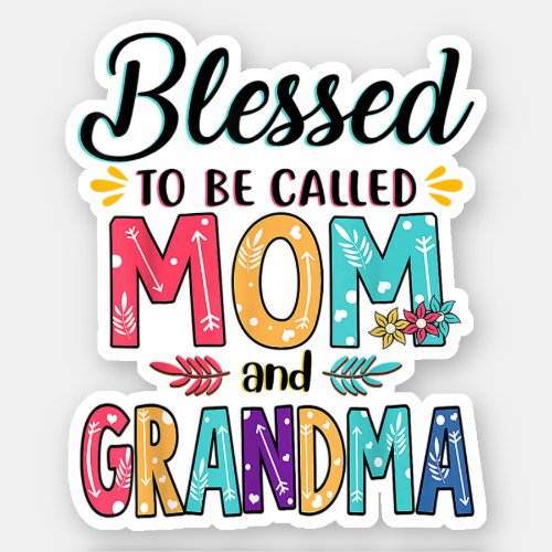 Blessed To Be Called Mom And Grandma Flower Sticker