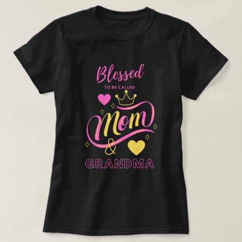 Blessed To Be Called Mom and Grandma T_Shirt