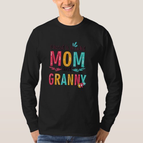 Blessed To Be Called Mom And Granny Floral Grandma T_Shirt