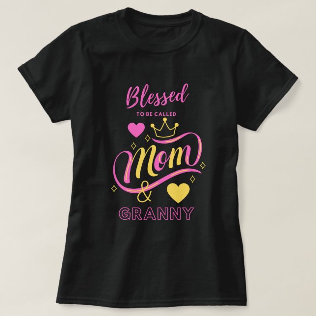 Blessed To Be Called Mom and Granny Grandmother  T-Shirt (Design Front)