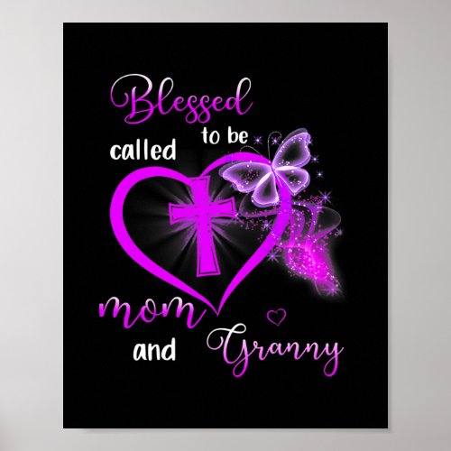 Blessed To Be Called Mom And Granny Mothers Day Poster
