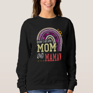 Blessed to be called Mom And mamaw Mothers Day Rai Sweatshirt