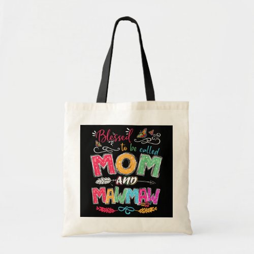 Blessed To Be Called Mom And Mawmaw Funny Mom Tote Bag