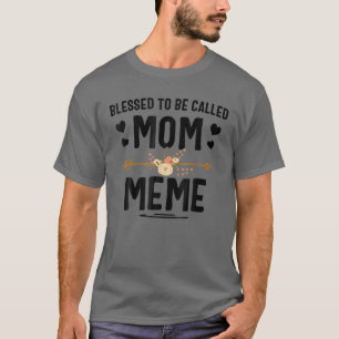 Blessed To Be Called Mom And Meme Flowers Graphic T-Shirt