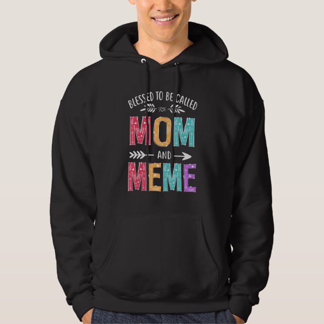 Blessed To Be Called Mom and Meme Funny Mothers Da Hoodie (Front)