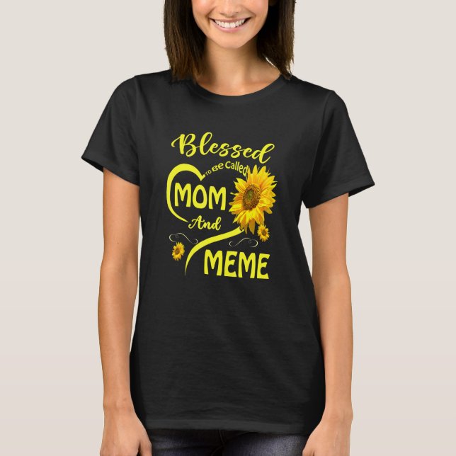 Blessed To Be Called Mom And Meme Sunflower Mother T-Shirt (Front)