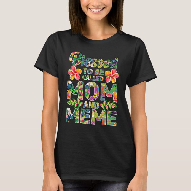 Blessed To Be Called Mom and Meme  T-Shirt (Front)