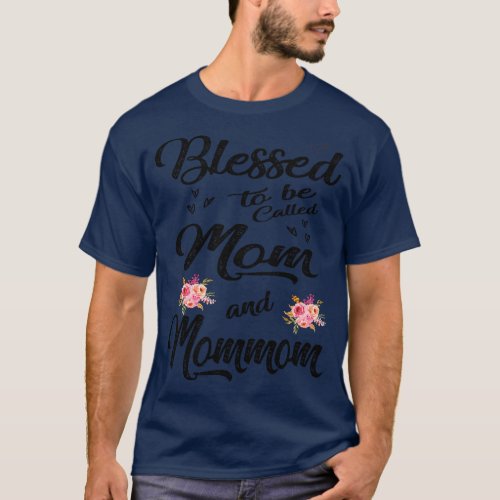 Blessed to be called mom and mommom T_Shirt