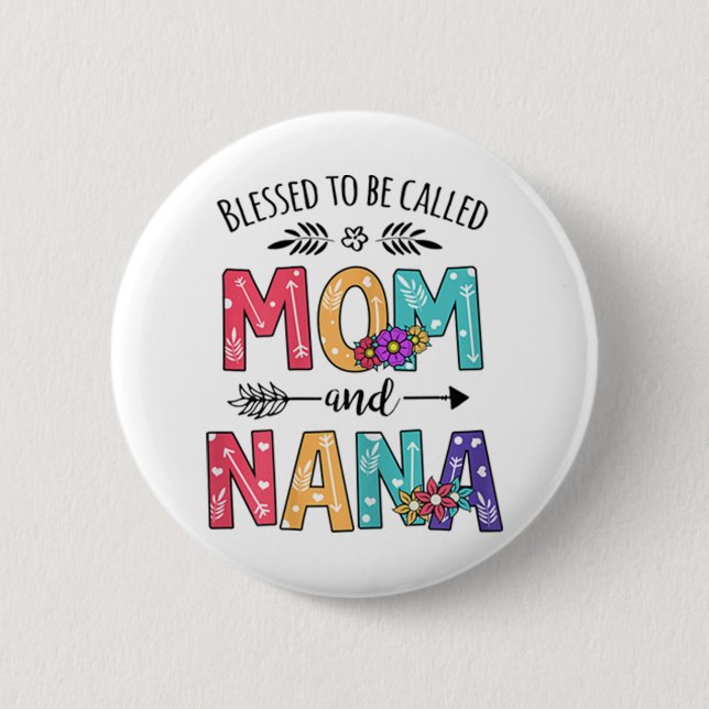 Blessed to Be Called Mom and Nana Button (Front)
