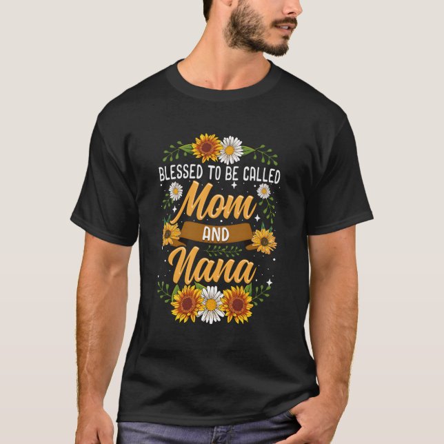 Blessed To Be Called Mom And Nana Cute Sunflower G T-Shirt (Front)