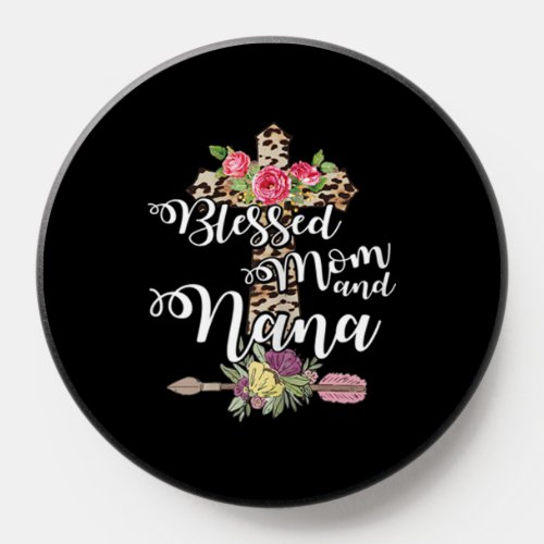 Blessed To Be Called Mom And Nana PopSocket