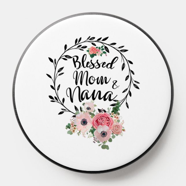 Blessed To Be Called Mom And Nana PopSockets  (Popsocket)