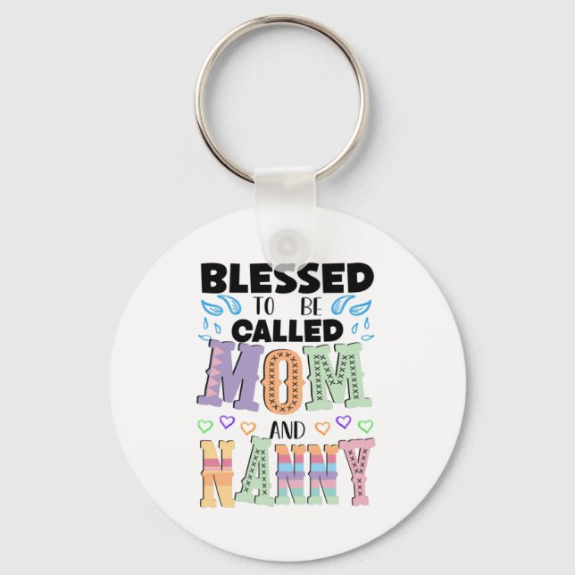 Blessed to be Called Mom and Nanny  Keychain (Front)