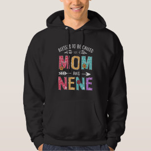 Blessed To Be Called Mom and Nene  Mothers Day Hoodie